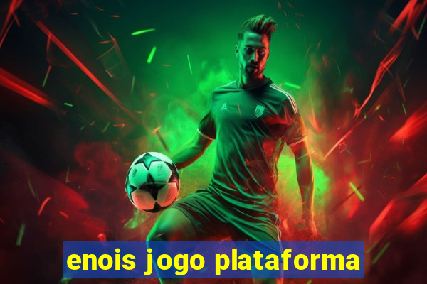 enois jogo plataforma